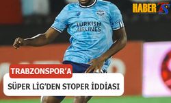 Trabzonspor'a Süper Lig'den Stoper İddiası