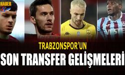 Trabzonspor'un Son Transfer Gelişmeleri