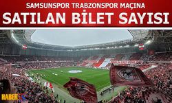 Samsunspor Trabzonspor Maçına İlgi Büyük