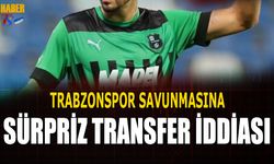 Trabzonspor Savunmasına Sürpriz Transfer İddiası