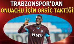 Trabzonspor'dan Onuachu İçin Orsic Taktiği