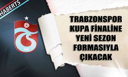 Trabzonspor Kupa Finaline Yeni Sezon Forması İle Çıkacak
