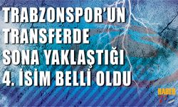 Trabzonspor'un Transferde Sona Yaklaştığı 4. İsim Belli Oldu
