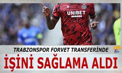 Trabzonspor Forvet Transferinde İşini Sağlama Aldı