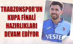 Trabzonspor'un Kupa Finali Hazırlıkları Devam Ediyor