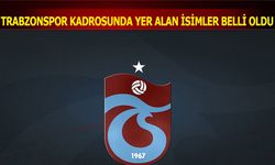 Trabzonspor'un Kupa Finali Kafile Kadrosu Belli Oldu