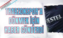 Trabzonspor'a Geri Dönmek İçin Haber Gönderdi