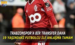 Trabzonspor 19 Yaşındaki Futbolcuyla Anlaştı