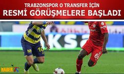 Trabzonspor O Transfer İçin Resmi Görüşmelere Başladı