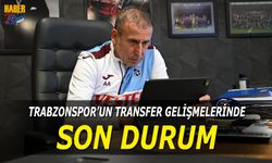 Trabzonspor'un Transfer Gelişmelerinde Son Durum