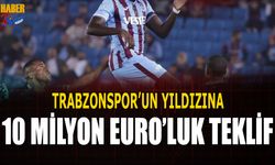 Trabzonspor'un Yıldızına 10 Milyon Euro'luk Teklif