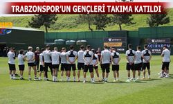 Trabzonspor'da Genç Futbolcular Takıma Katıldı