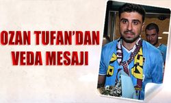 Ozan Tufan'ın Veda Mesajı