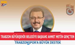 Trabzon Büyükşehir Belediye Başkanı Ahmet Metin Genç'ten Trabzonspor'a Büyük Destek