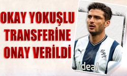 Okay Yokuşlu Transferine Onay Verildi