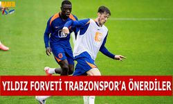 Yıldız Forveti Trabzonspor'a Önerdiler