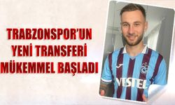 Trabzonspor'un Yeni Transferi Mükemmel Başladı