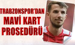 Trabzonspor'dan Mavi Kart Prosedürü