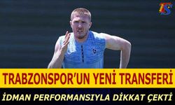 Trabzonspor'un Yeni Transferi İdman Performansıyla Dikkat Çekti
