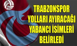 Trabzonspor'un Göndereceği Yabancı Futbolcular Belirlendi