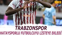 Trabzonspor Hataysporlu Futbolcuyu Listeye Ekledi