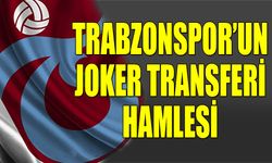 Trabzonspor'dan Joker Transferi Hamlesi