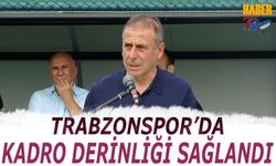 Trabzonspor'da Kadro Derinliği Sağlandı