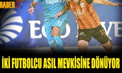 İki Futbolcu Transferler Sonrası Asıl Mevkisine Dönüyor