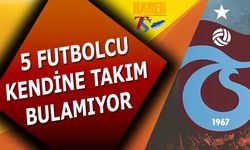 5 Futbolcu Takım Bulamıyor