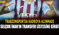 Trabzonspor'da Kadroya Alınmadı! Selçuk İnan'ın Transfer Listesine Eklendi
