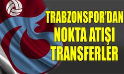 Trabzonspor'dan Nokta Atışı Transferler