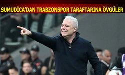 Sumudica'nın Trabzonspor Taraftarına Övgüleri