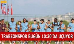 Trabzonspor Bugün 10:30'da Uçuyor