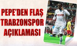 Pepe'den Flaş Trabzonspor Açıklaması