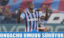 Trabzonspor'un Onuachu Umudu Sürüyor