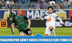 Trabzonspor Güney Koreli Futbolcu İçin Temaslarını Sürdürüyor