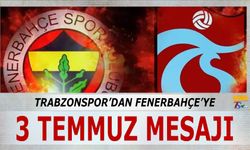 Trabzonspor'dan Fenerbahçe'ye 3 Temmuz Mesajı!