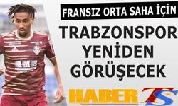 Fransız Orta Saha İçin Trabzonspor Yeniden Görüşecek