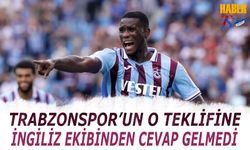 Trabzonspor'un Teklifine İngiliz Ekibi Cevap Vermedi