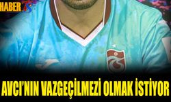 Abdullah Avcı'nın Vazgeçilmezi Olmak İstiyor