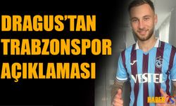 Dragus'tan Trabzonspor Açıklaması