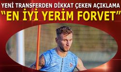 Trabzonspor'un Yeni Transferi Açıkladı: En İyi Yerim Forvet