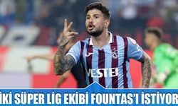 Fountas'ı İki Süper Lig Ekibi İstiyor