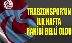 Trabzonspor'un İlk Hafta Rakibi Belli Oldu