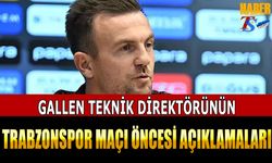 Gallen Teknik Direktörünün Trabzonspor Maçı Açıklaması