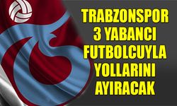 Trabzonspor 3 Yabancı Futbolcuyla Yollarını Ayıracak