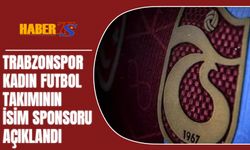 Trabzonspor Kadın Futbol Takımının İsim Sponsoru KAP'A Bildirildi