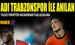 Adı Trabzonspor İle Anılan Yıldız Forvetin Hocasından Flaş Açıklama