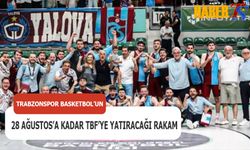 28 Ağustos'a Kadar Trabzonspor'un TBF'ye Yatırması Gereken Rakam