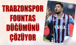 Trabzonspor Fountas Düğümünü Çözüyor